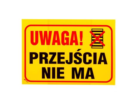 Tabliczka ostrzegawcza PCV /Uwaga! Przejścia nie ma 350x250/ B2/L/P