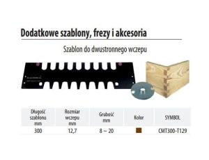CMT SZABLON DO DRUSTRONNEGO WCZEPU L=300 S= T=8-20 KOLOR=BRĄZ DO CMT300